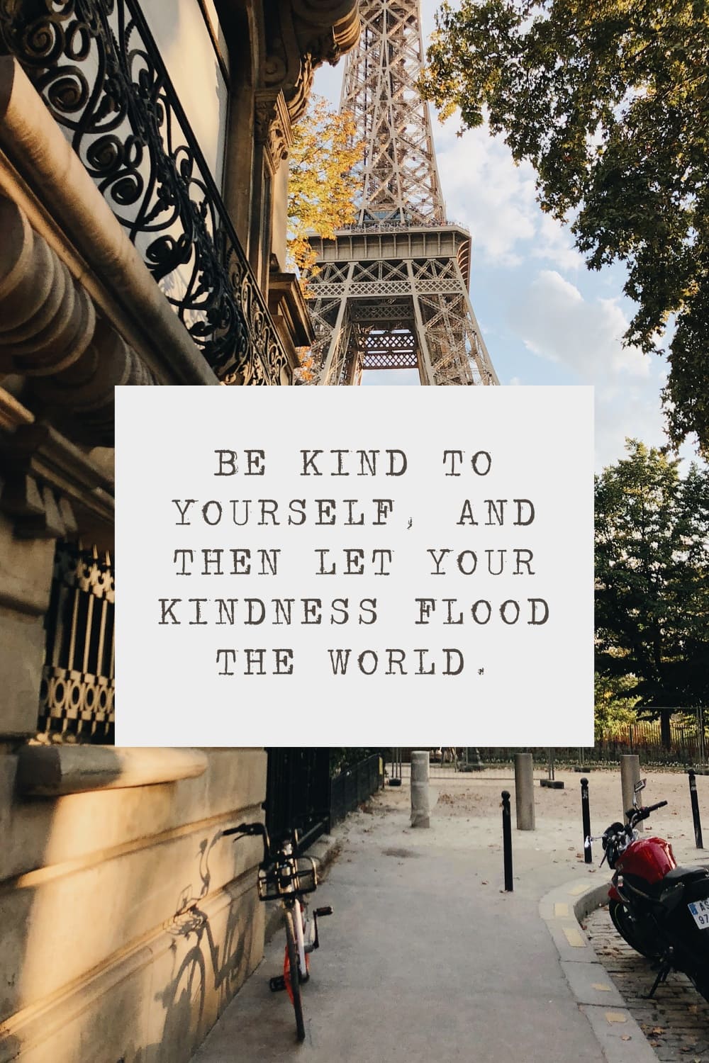 quote Be kind to yourself, and then let your kindness flood the world