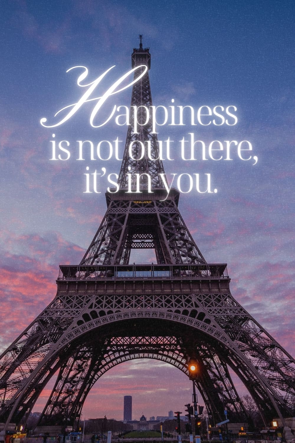 quote Happiness is not out there, it’s in you