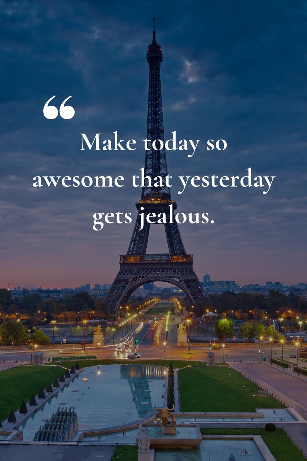 quote make today awesome that yesterday got jealous